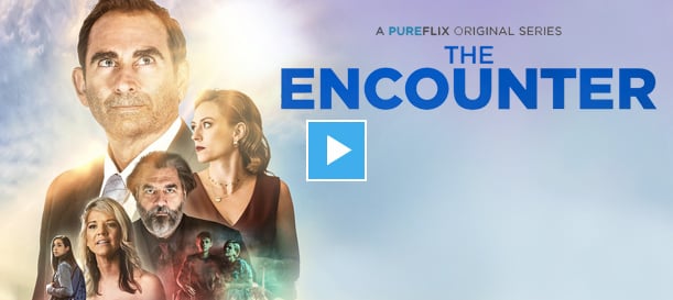 Watch 'The Encounter' on PureFlix.com