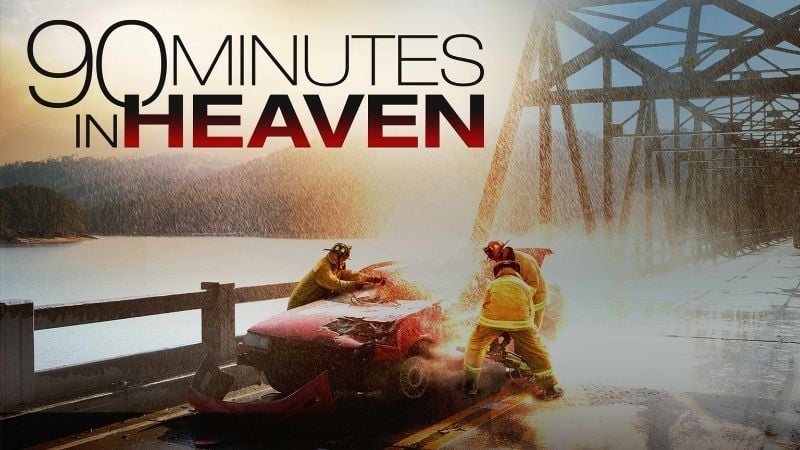 90 Minutes In Heaven Is Heaven Real Pure Flix
