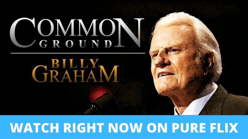 Common Ground Billy Graham Pure Flix Christian Documentaries