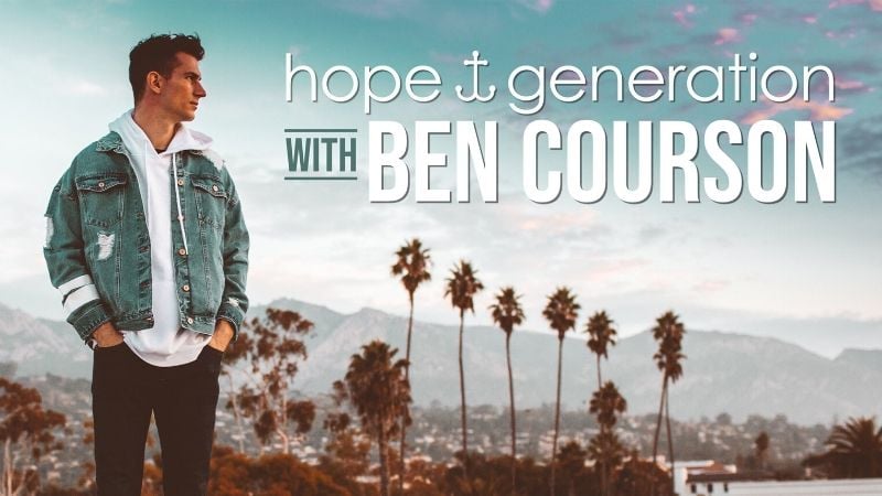 Hope Generation With Ben Courson