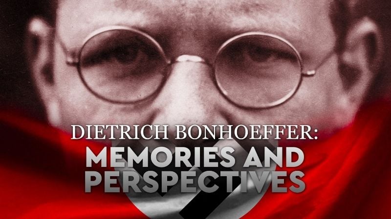 Dietrich Bonhoeffer: Memories and Perspectives Holocaust Movies Pure Flix