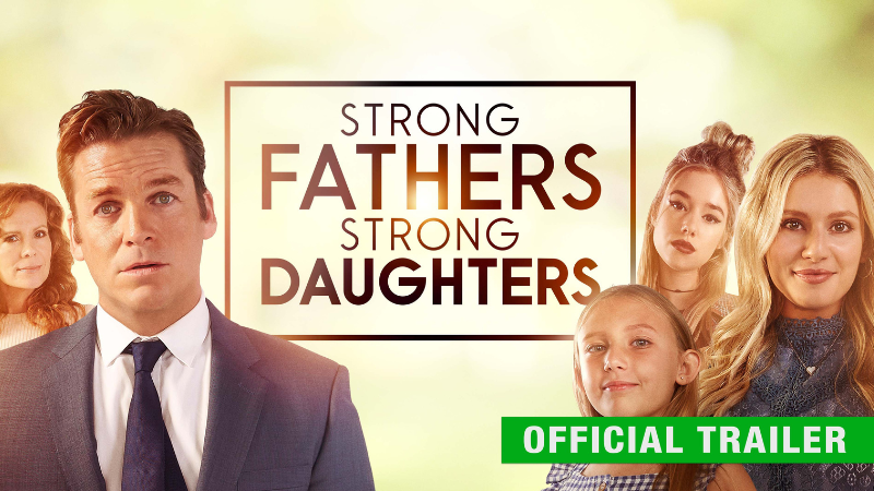 strong fathers strong daughters new family movies pure flix blog 800px 450px