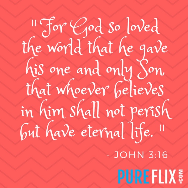 Scriptures on Faith John 3:16 | Pure Flix