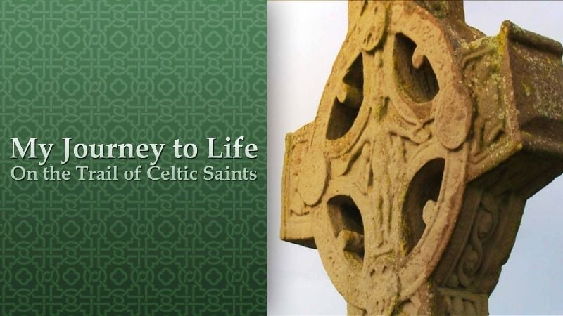 My Journey To Life Prayers of St Patrick Pure Flix
