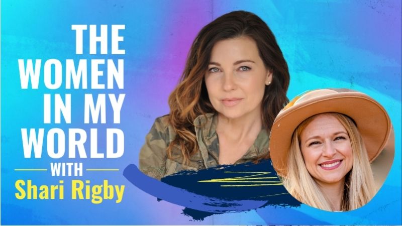 Erin Mae Miller The Women in My World With Shari Rigby Pure Flix Podcast